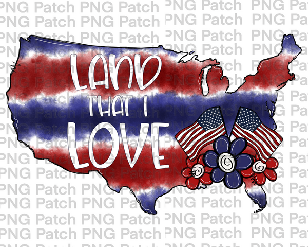 Land that I Love, USA, Red, White, Blue Tie Dye, Memorial Day PNG File, Fourth of July Sublimation Design, USA Flags