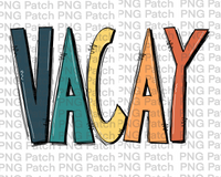 Vacay, Vacation PNG File, Summer Fun Sublimation Design