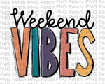 Weekend Vibes, Weekend PNG File, Fun Sublimation Design