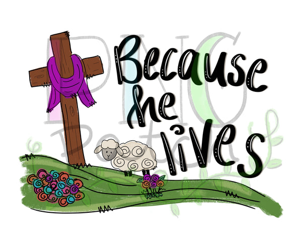 Because He Lives, Lamb, Cross, Religion PNG Files for Sublimation