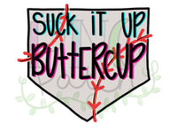 Suck It Up Buttercup, Softball Base