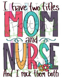 Blessed to be Called Nurse Bundle, Mom and Nurse, I have Two Titles Mom and Nurse