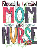 Blessed to be Called Nurse Bundle, Mom and Nurse, I have Two Titles Mom and Nurse