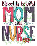 Blessed to be Called Nurse Bundle, Mom and Nurse, I have Two Titles Mom and Nurse