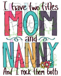 I have two titles Mom and Nanny and I Rock them Both