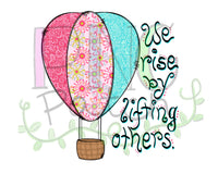 Hot Air Balloon, We Rise by Lifting Others, and without Words, Faux Applique