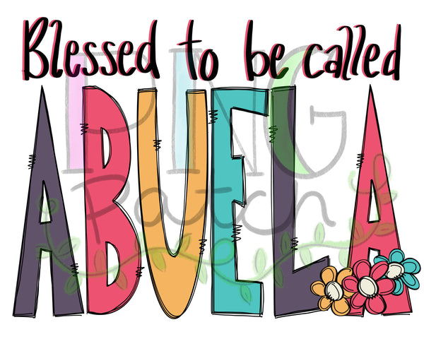 Blessed to be Called Abuela, Grandma PNG Files for Sublimation