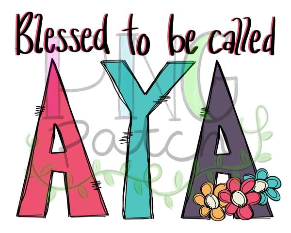 Blessed to be Called Aya, Grandma PNG Files for Sublimation