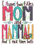 I have two titles Mom and Mammaw and I Rock them Both