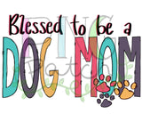 Blessed to be Called Dog Mom, 4 Designs