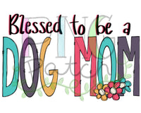 Blessed to be Called Dog Mom, 4 Designs